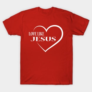 Love Like Jesus T-Shirt